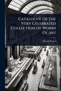 Catalogue Of The Very Celebrated Collection Of Works Of Art