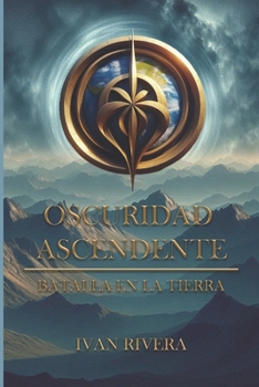 Paperback Oscuridad Ascendente: Batalla en la Tierra [Spanish] Book