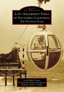 Paperback Lost Amusement Parks of Southern California: The Postwar Years Book