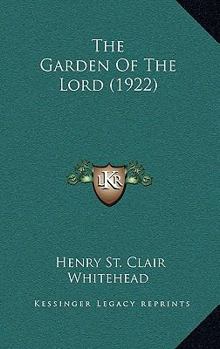 Paperback The Garden Of The Lord (1922) Book