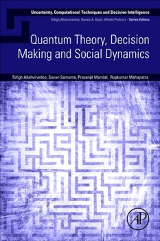 Paperback Quantum Theory, Decision Making and Social Dynamics Book