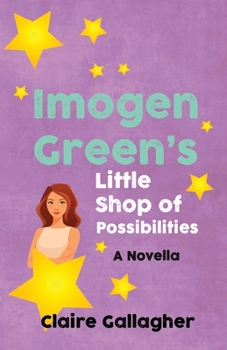 Paperback Imogen Green's Little Shop of Possibilities: A novella Book