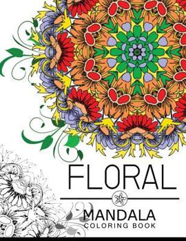 Paperback Floral Mandala Coloring Book: Botanical Gardens Coloring Book, flower coloring books for adults Book