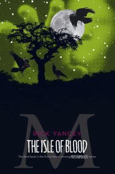 The Isle of Blood - Book #3 of the Monstrumologist