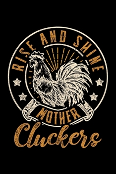 Paperback Rise And Shine Mother Cluckers: Lined A5 Notebook for Chicken Lovers Book