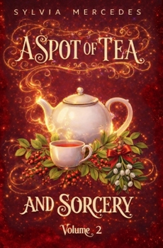 Paperback A Spot of Tea and Sorcery: a whimsical, cozy romantasy Book