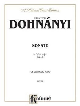 Paperback Ernst Von Dohnanyi Sonate in B-Flat Major Opus 8: For Cello and Piano Book