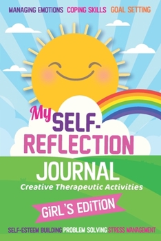 Paperback My Self- Reflection Journal: A Children's Self-Discovery Journal with Creative Exercises, Self-esteem building, Inspiration, Fun Activities, Gratit Book