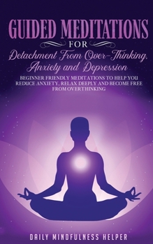 Paperback Guided Meditation for Detachment from Overthinking, Anxiety, and Depression Book