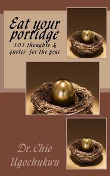 Paperback Eat your porridge: 101 thoughts & quotes for the year Book
