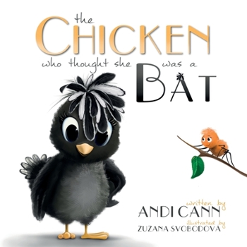 Paperback The Chicken Who Thought She Was a Bat Book