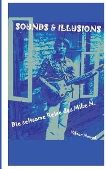 Paperback Sounds & Illusions: Die seltsame Reise des Mike N. [German] Book