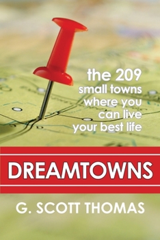 Paperback Dreamtowns: The 209 Small Towns Where You Can Live Your Best Life Book