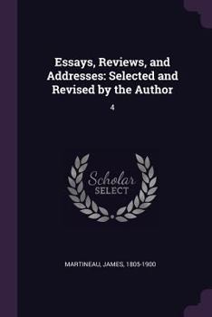 Paperback Essays, Reviews, and Addresses: Selected and Revised by the Author: 4 Book