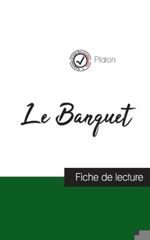 Paperback Le Banquet de Platon (fiche de lecture et analyse complète de l'oeuvre) [French] Book