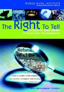 The Right to Tell: The Role of Mass Media in Economic Development