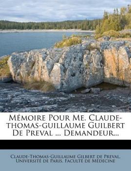 Paperback M?moire Pour Me. Claude-Thomas-Guillaume Guilbert de Preval ... Demandeur... [French] Book