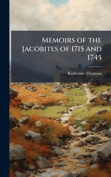 Hardcover Memoirs of the Jacobites of 1715 and 1745 Book