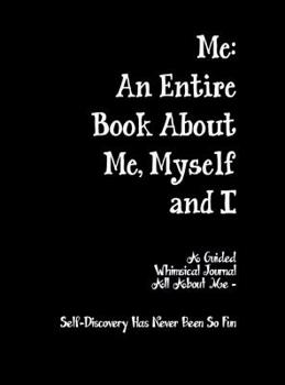 Hardcover Me: An Entire Book About Me, Myself and I Book
