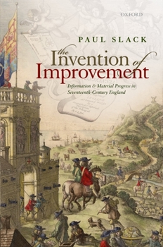 Hardcover Invention of Improvement: Information and Material Progress in Seventeenth-Century England Book