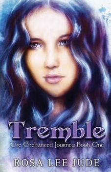 Tremble - Book #1 of the Enchanted Journey