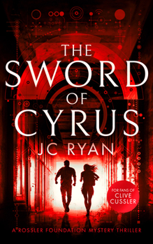 The Sword of Cyrus (A Rossler Foundation Mystery)
