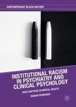 Hardcover Institutional Racism in Psychiatry and Clinical Psychology: Race Matters in Mental Health Book