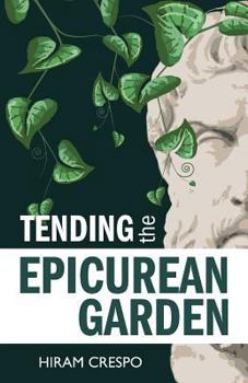 Paperback Tending the Epicurean Garden Book