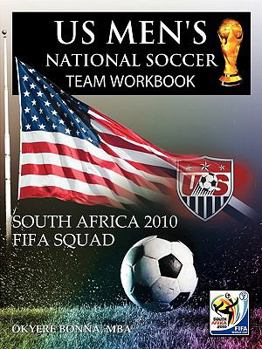 Paperback Us Men's National Soccer Team Workbook: South Africa 2010 Fifa Squad Book