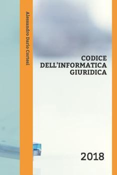 Paperback Codice Dell'informatica Giuridica: 2018 [Italian] Book