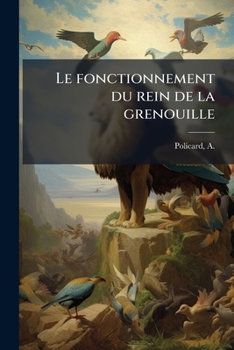 Paperback Le fonctionnement du rein de la grenouille [French] Book