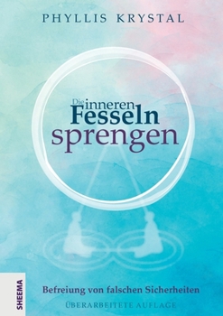 Paperback Die inneren Fesseln sprengen: Befreiung von falschen Sicherheiten [German] Book