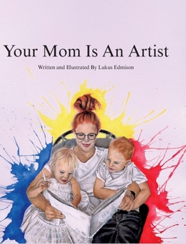 Hardcover Your Mom Is An Artist Book