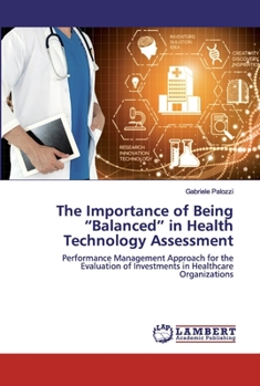 Paperback The Importance of Being "Balanced" in Health Technology Assessment Book