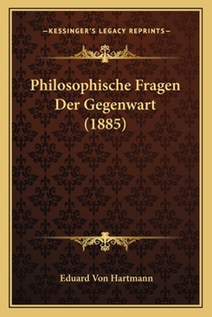 Philosophische Fragen der Gegenwart...