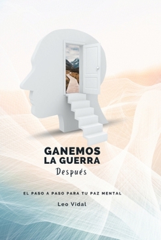 Paperback Ganemos la Guerra Después: El paso a paso para tu paz mental [Spanish] Book