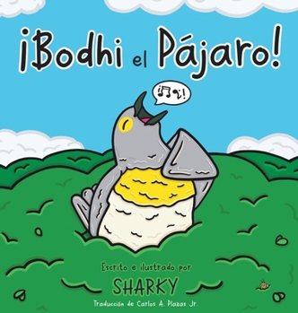 Hardcover ¡Bodhi el pájaro!: Una aventura rimada que celebra el autodescubrimiento y la amistad [Spanish] [Large Print] Book