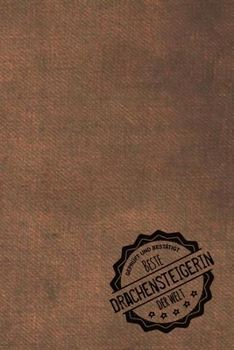 Paperback Gepr?ft und Best?tigt beste Drachensteigerin der Welt: inkl. Terminplaner - Kalender 2020 &#9733; - Das perfekte Geschenk f?r Frauen, die Drachen stei [German] Book