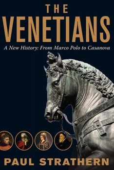 Paperback The Venetians: A New History: From Marco Polo to Casanova Book