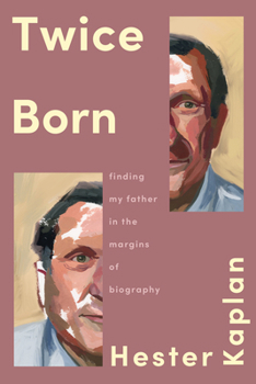 Hardcover Twice Born: Finding My Father in the Margins of Biography Book