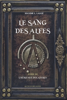 Paperback Le Sang des Alfes Volume III: L'Héritage des Azérès [French] Book