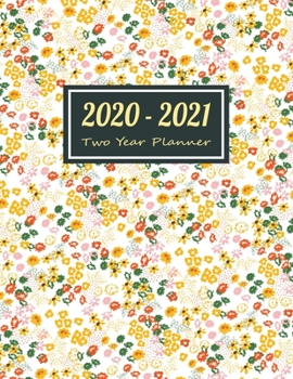 Paperback 2020-2021 Two Year Planner: Pretty Sweet Flower Two Year Planner, Two Year Calendar 2020-2021, Daily Monthly Planner 2020 Size 8.5 x 11 Inch, Busi Book