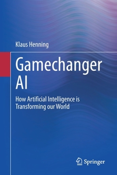 Paperback Gamechanger AI: How Artificial Intelligence Is Transforming Our World Book