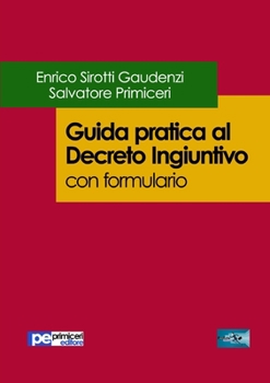 Paperback Guida pratica al Decreto Ingiuntivo (con formulario) [Italian] Book