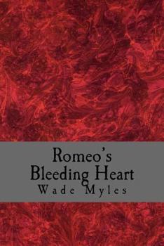 Paperback Romeo's Bleeding Heart: A Collection of Poetic Works Book