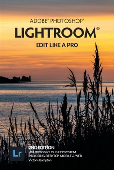 Paperback Adobe Photoshop Lightroom - Edit Like a Pro (2nd Edition) Book