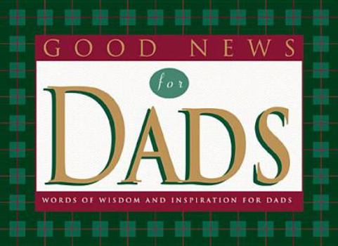 Paperback Good News for Dads Book