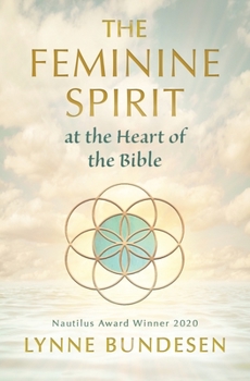 Paperback The Feminine Spirit at the Heart of the Bible Book