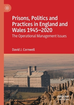 Paperback Prisons, Politics and Practices in England and Wales 1945-2020: The Operational Management Issues Book