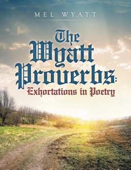 Paperback The Wyatt Proverbs: Exhortations in Poetry Book